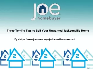 Three Terrific Tips to Sell Your Unwanted Jacksonville Home