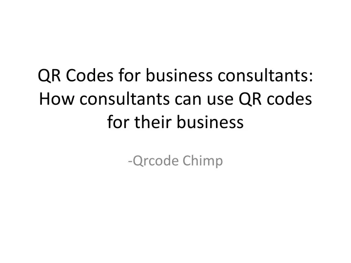 qr codes for business consultants how consultants can use qr codes for their business