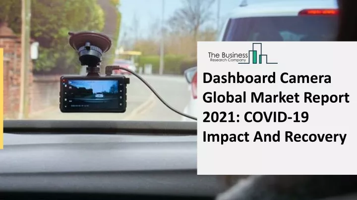 dashboard camera global market report 2021 covid