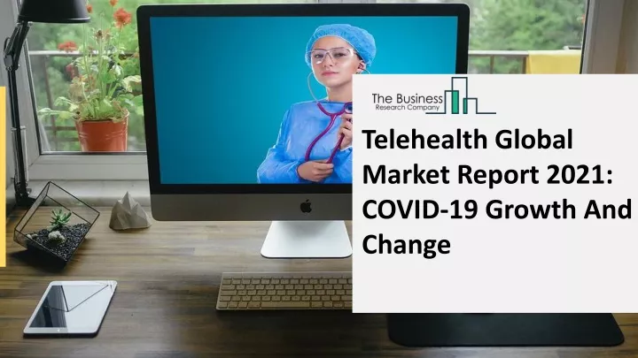 telehealth global market report 2021 covid