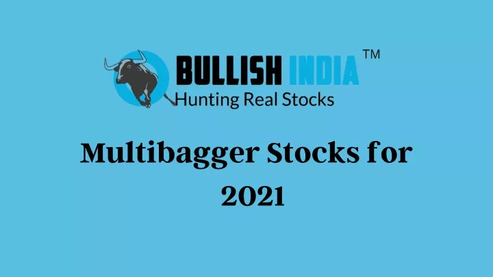 multibagger stocks for 2021