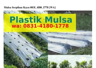 mulsa serpihan kayu 083i 4i80 i778 wa