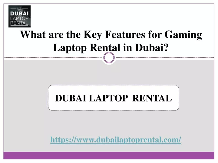 what are the key features for gaming laptop rental in dubai