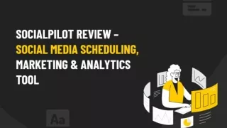 SocialPilot Review – Social Media Scheduling, Marketing & Analytics Tool