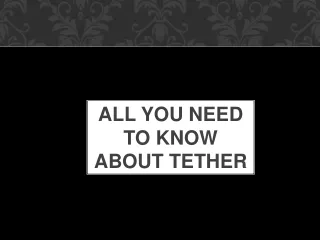 all you need to know about tether