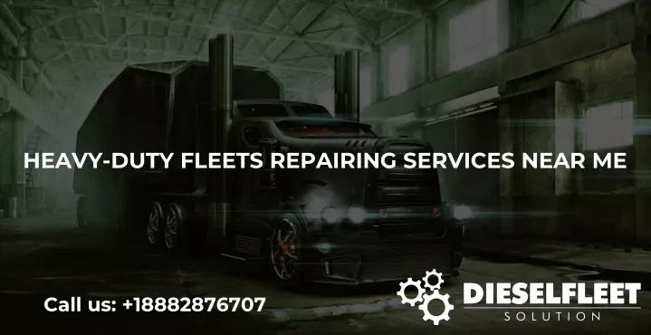 heavy duty fleets repairing services near me