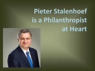 pieter stalenhoef is a philanthropist at heart