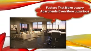 Factors That Make Luxury Apartments Even More Luxurious