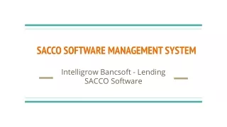SACCO SOFTWARE MANAGEMENT SYSTEM - INTELLIGROW BANCSOFT