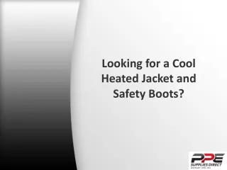 Looking for a Cool Heated Jacket and Safety Boots?