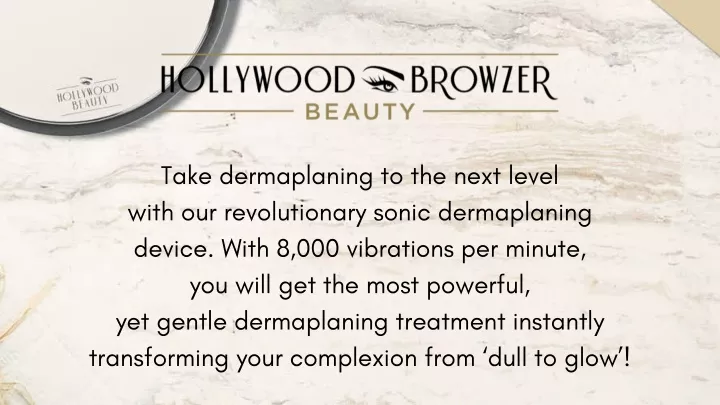 take dermaplaning to the next level with