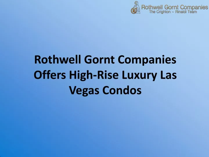 rothwell gornt companies offers high rise luxury