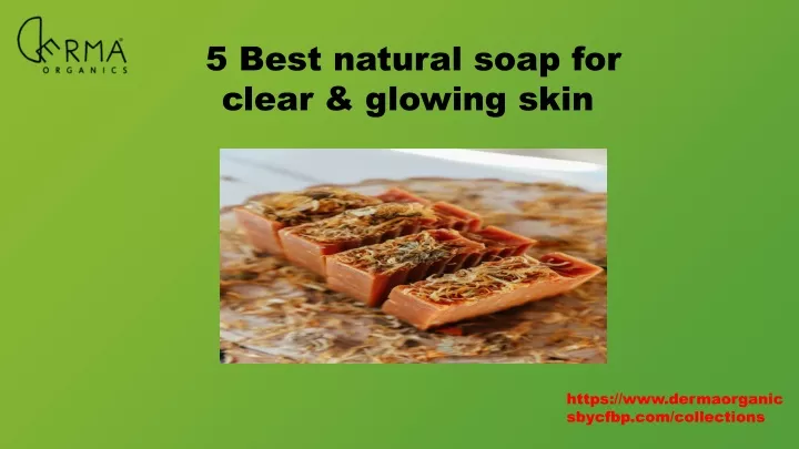 5 best natural soap for clear glowing skin