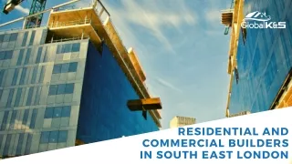 Residential and Commercial Builders in South East London