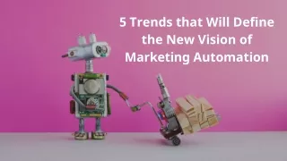 5 trends that will define the new vision of marketing automation
