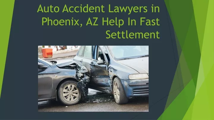 auto accident lawyers in phoenix az help in fast settlement
