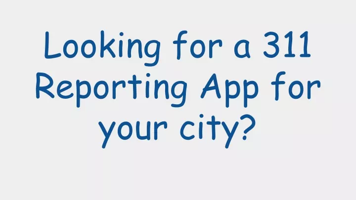 looking for a 311 reporting app for your city