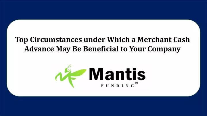 top circumstances under which a merchant cash
