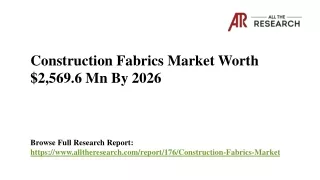 Latest Report: Construction Fabrics Market Growing at a CAGR of 7.2% during (201