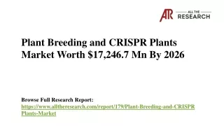 Plant Breeding and CRISPR Plants Market will Grow with CAGR 16.1% From 2018 to 2