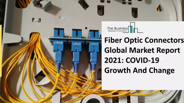 fiber optic connectors global market report 2021