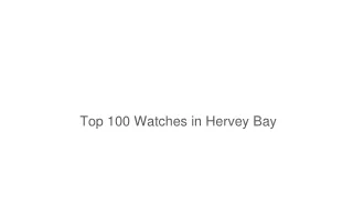 _Top 100 Watches in Hervey Bay