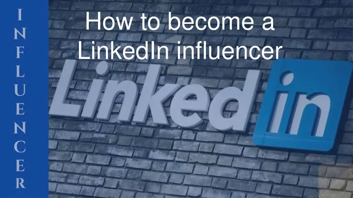 how to become a linkedin influencer