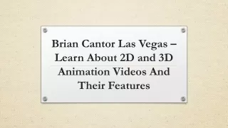 brian cantor las vegas learn about 2d and 3d animation videos and their features