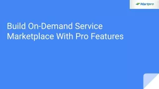 Build On-Demand Service Marketplace With Pro Features