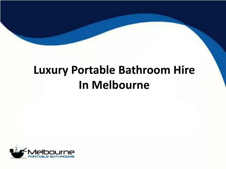 luxury portable bathroom hire in melbourne