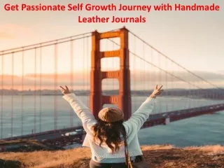 Get Passionate Self Growth Journey with Handmade Leather Journals