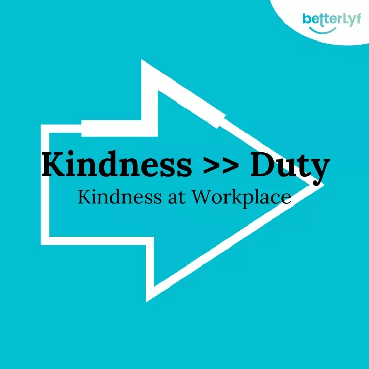 kindness duty kindness at workplace