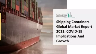 Shipping Containers Market Research, Scope, Overview And Business Opportunities
