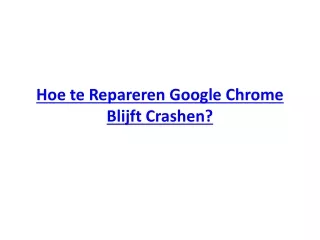 Hoe te Repareren Google Chrome Blijft Crashen
