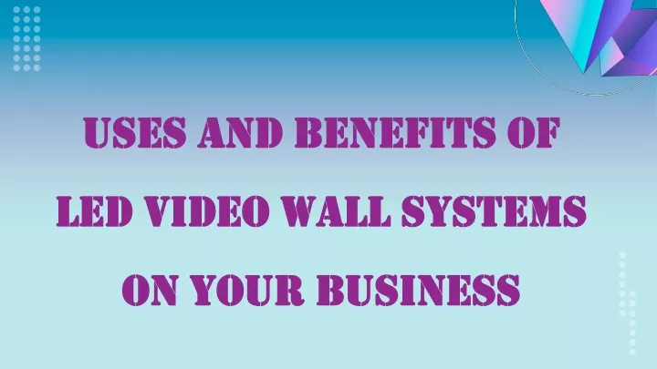 uses and benefits of led video wall systems