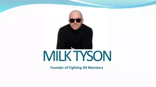 How Did Milk Tyson Become the Best