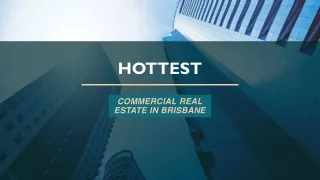 Hottest Commercial Real Estate in Brisbane