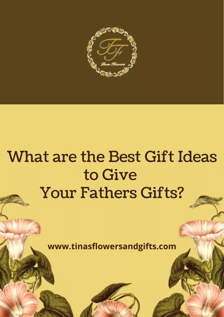 what are the best gift ideas to give your fathers