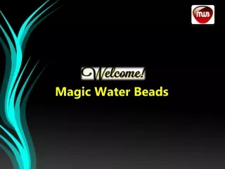 Magic Water Beads