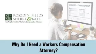Why Do I Need A Workers Compensation Attorney?