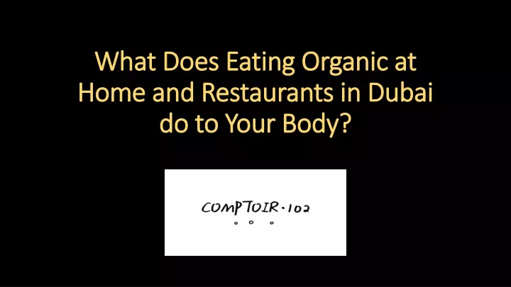 what does eating organic at home and restaurants in dubai do to your body