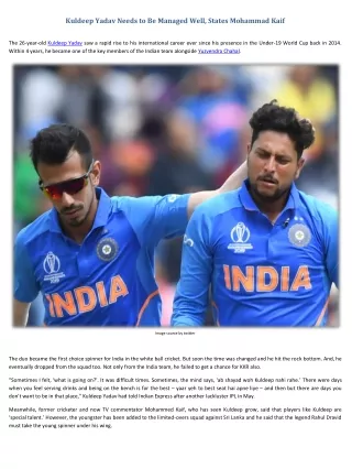 kuldeep yadav needs to be managed well states