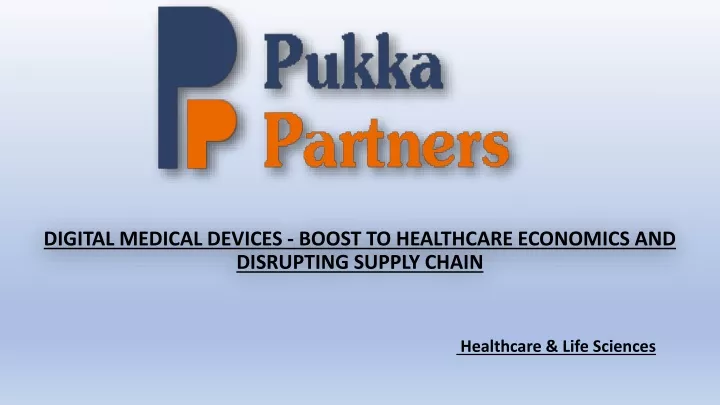 digital medical devices boost to healthcare economics and disrupting supply chain