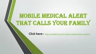 Mobile Medical Alert that Calls your Family