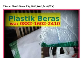 Ukuran Plastik Beras 5 Kg 088ᒿ~1Ꮾ0ᒿ~ᒿ410{WA}