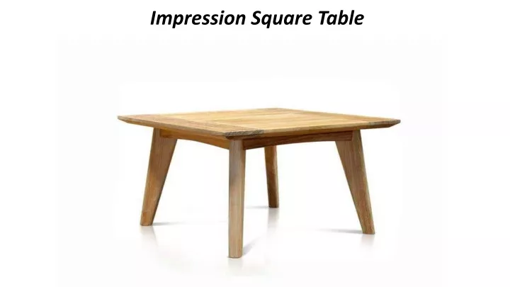 impression square table
