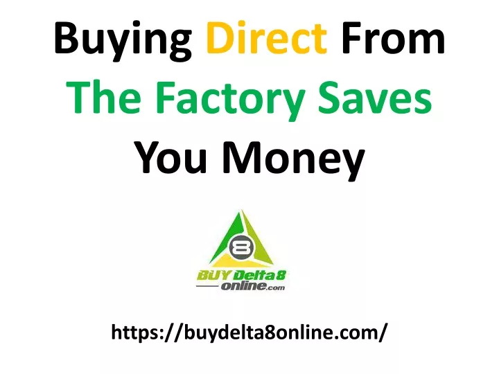 buying direct from the factory saves you money