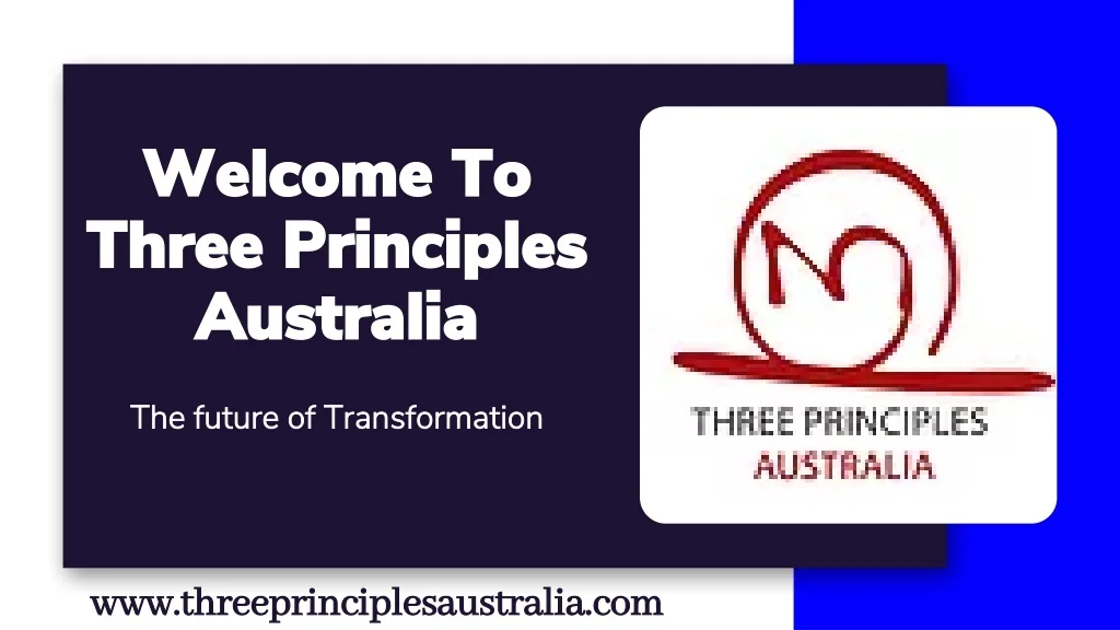 3 Rethien Principles PPT - Welcome To Three Principles Australia PowerPoint Presentation ...