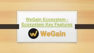 wegain ecosystem ecosystem key features