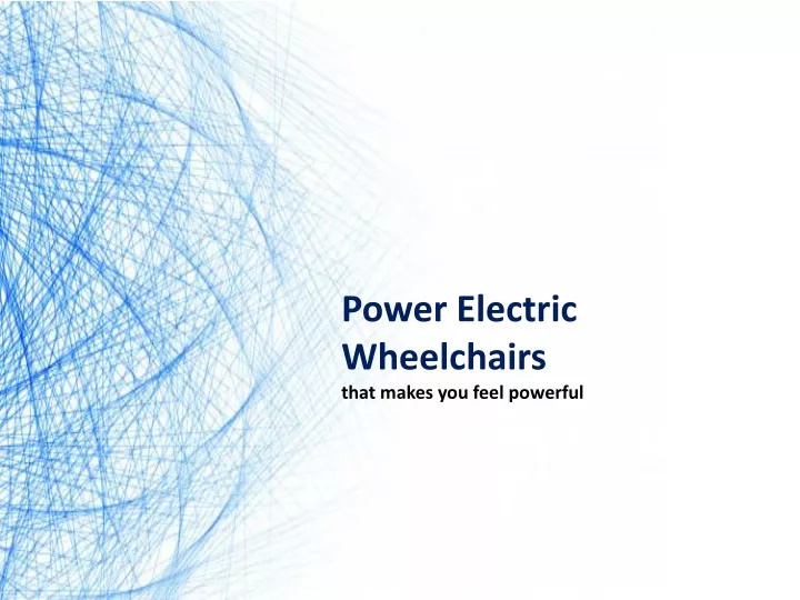 power electric wheelchairs that makes you feel